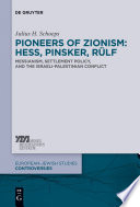 Pioneers of Zionism: Hess, Pinsker, Rülf : messianism, settlement policy, and the Israeli-Palestinian conflict /