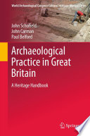 Archaeological practice in Great Britain a heritage handbook /