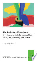 The evolution of sustainable development in international law inception, meaning and status /