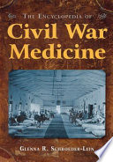 The encyclopedia of Civil War medicine