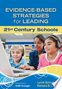 Evidence-based strategies for leading 21st century schools /