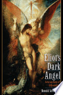 Eliot's dark angel intersections of life and art /