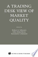A Trading Desks View of Market Quality