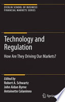 Technology and Regulation How Are They Driving Our Markets? /