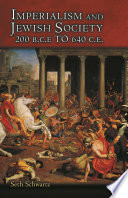 Imperialism and Jewish society, 200 B.C.E. to 640 C.E