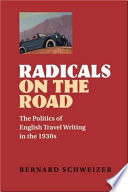 Radicals on the road the politics of English travel writing in the 1930s /