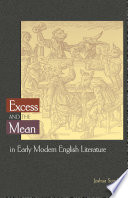 Excess and the mean in early modern English literature
