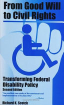 From good will to civil rights transforming federal disability policy /