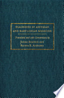 Diagnoses in Assyrian and Babylonian medicine ancient sources, translations, and modern medical analyses /