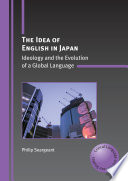 The idea of English in Japan ideology and the evolution of a global language /
