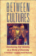 Between cultures : developing self-Identity in a world of diversity /