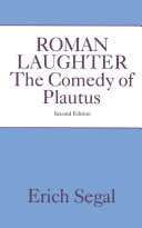 Roman laughter : the comedy of Plautus /