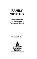 Family ministry : The enrichment of family life through the church /