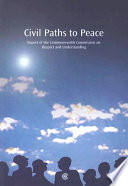Civil paths to peace : report of the commonwealth commission on respect and understanding /