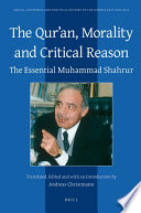 The Qur'an, morality and critical reason the essential Muhammad Shahrur /