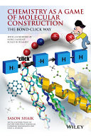 Chemistry as a game of molecular construction : the bond-click way /