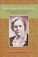 Lucy Somerville Howorth New Deal lawyer, politician, and feminist from the South /