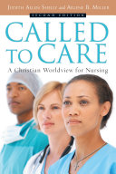 Called to care : a Christian worldview for nursing /