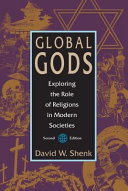 Global Gods : Exploring the role of Religions in Modern Societies /