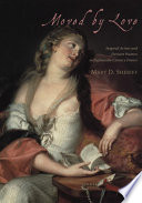 Moved by love inspired artists and deviant women in eighteenth-century France /