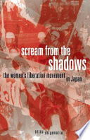 Scream from the shadows the women's liberation movement in Japan /