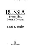 Russia : broken idols, solemn dreams /