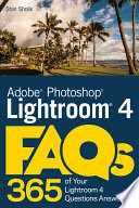 Adobe Photoshop lightroom 4 FAQs 365 of your lightroom 4 questions answered /
