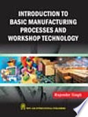 Introduction to basic manufacturing process and workshop technology