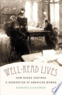 Well-read lives how books inspired a generation of American women /