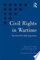 Civil rights in wartime the post-9/11 Sikh experience /
