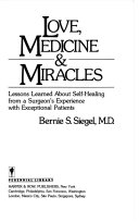 Love, medicine & miracles : lessons learned about self-healing from ... /