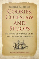 Cookies, coleslaw, and stoops the influence of Dutch on the North American languages /