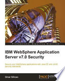 IBM WebSphere application server V7.0 security secure your WebSphere applications with Java EE and JAAS security standards /