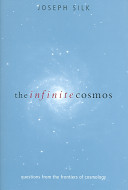 The infinite cosmos questions from the frontiers of cosmology /