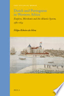 Dutch and Portuguese in western Africa empires, merchants and the Atlantic system, 1580-1674 /