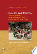 Inclusion and resilience the way forward for social safety nets in the Middle East and North Africa /