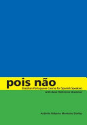 Pois não Brazilian Portuguese course for Spanish speakers, with basic reference grammar /
