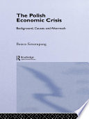 The Polish economic crisis background, causes, and aftermath /