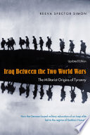 Iraq between the two world wars the militarist origins of tyranny /
