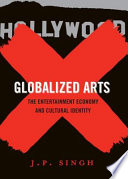 Globalized arts the entertainment economy and cultural identity /