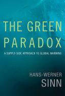 The green paradox a supply-side approach to global warming /
