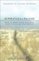 The will of God as a way of life : how to make every decision with peace and confidence /