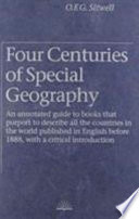 Four centuries of special geography an annotated guide to books that purport to describe all the countries in the world published in English before 1888, with a critical introduction /