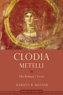 Clodia Metelli : the tribune's sister /