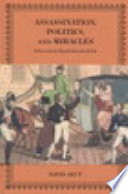 Assassination, politics and miracles France and the Royalist reaction of 1820 /