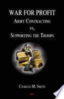 War for profit Army contracting vs. supporting the troops /