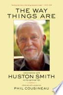 The way things are conversations with Huston Smith on the spiritual life /