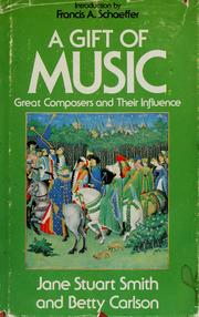 A gift of music : great composers and their influence /