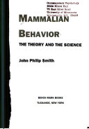 Mammalian behavior : the theory and the science /