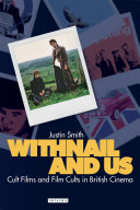 Withnail and us cult films and film cults in British cinema /